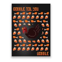 Gobble Til You Wobble Poster