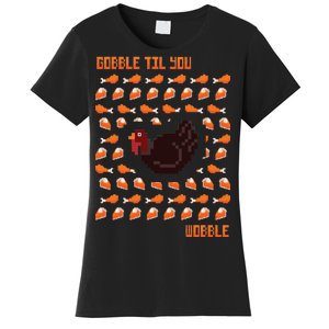 Gobble Til You Wobble Women's T-Shirt