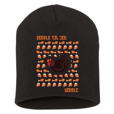 Gobble Til You Wobble Short Acrylic Beanie