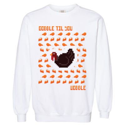 Gobble Til You Wobble Garment-Dyed Sweatshirt