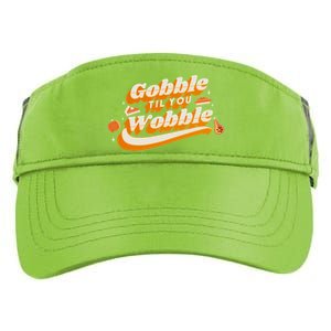 Gobble Til You Wobble Funny Thanksgiving Adult Drive Performance Visor