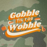 Gobble Til You Wobble Funny Thanksgiving Legacy Tie Dye Trucker Hat