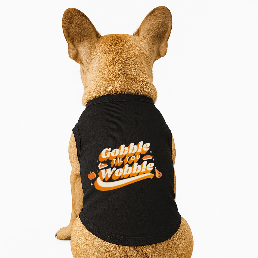 Gobble Til You Wobble Funny Thanksgiving Doggie Tank