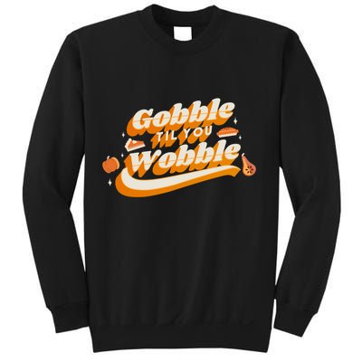 Gobble Til You Wobble Funny Thanksgiving Sweatshirt