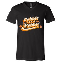 Gobble Til You Wobble Funny Thanksgiving V-Neck T-Shirt