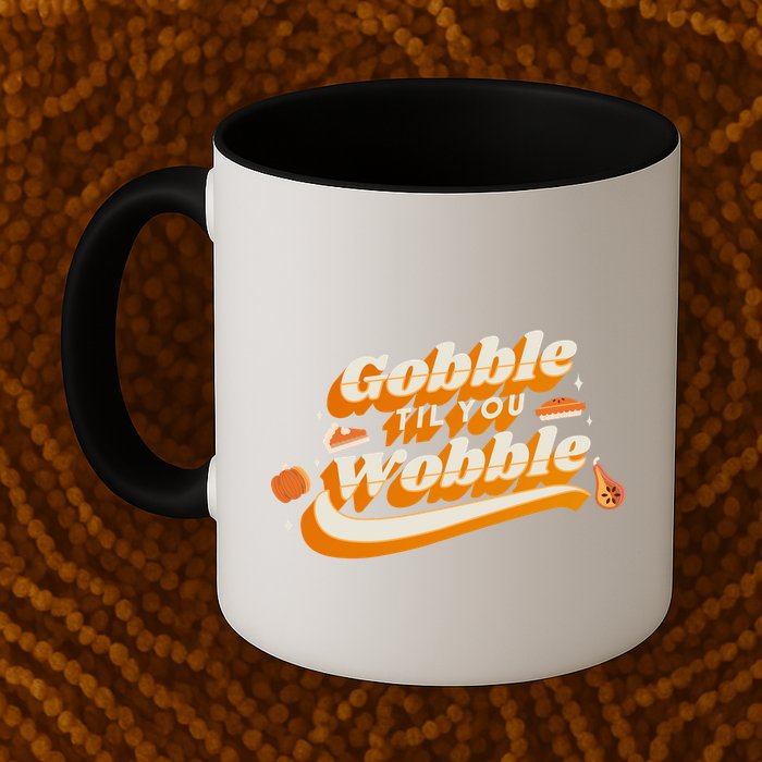 Gobble Til You Wobble Funny Thanksgiving Mug
