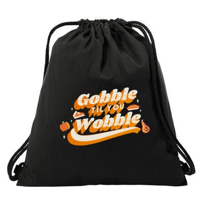 Gobble Til You Wobble Funny Thanksgiving Drawstring Bag