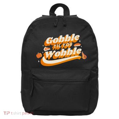 Gobble Til You Wobble Funny Thanksgiving 16 in Basic Backpack