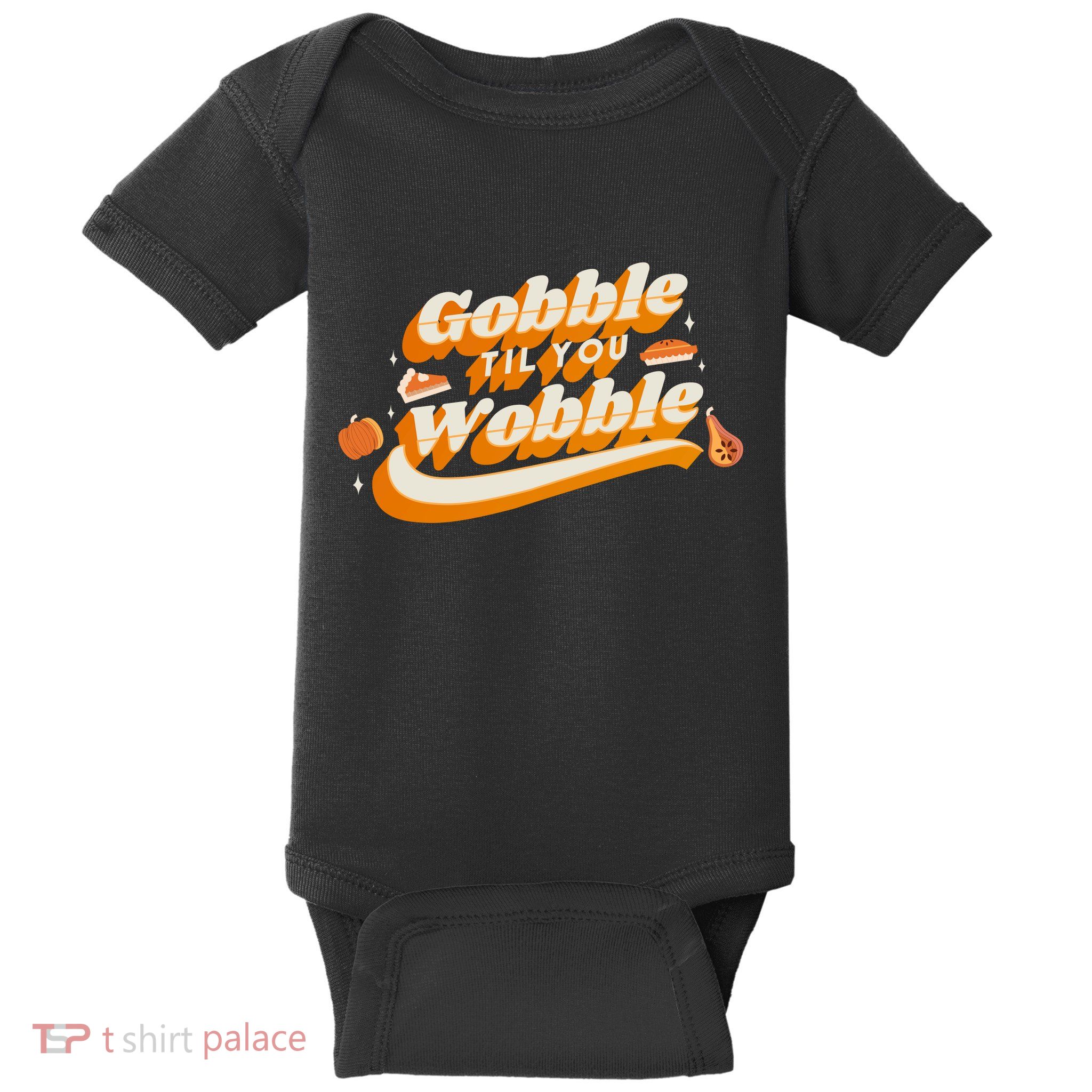Gobble Til You Wobble Funny Thanksgiving Baby Bodysuit