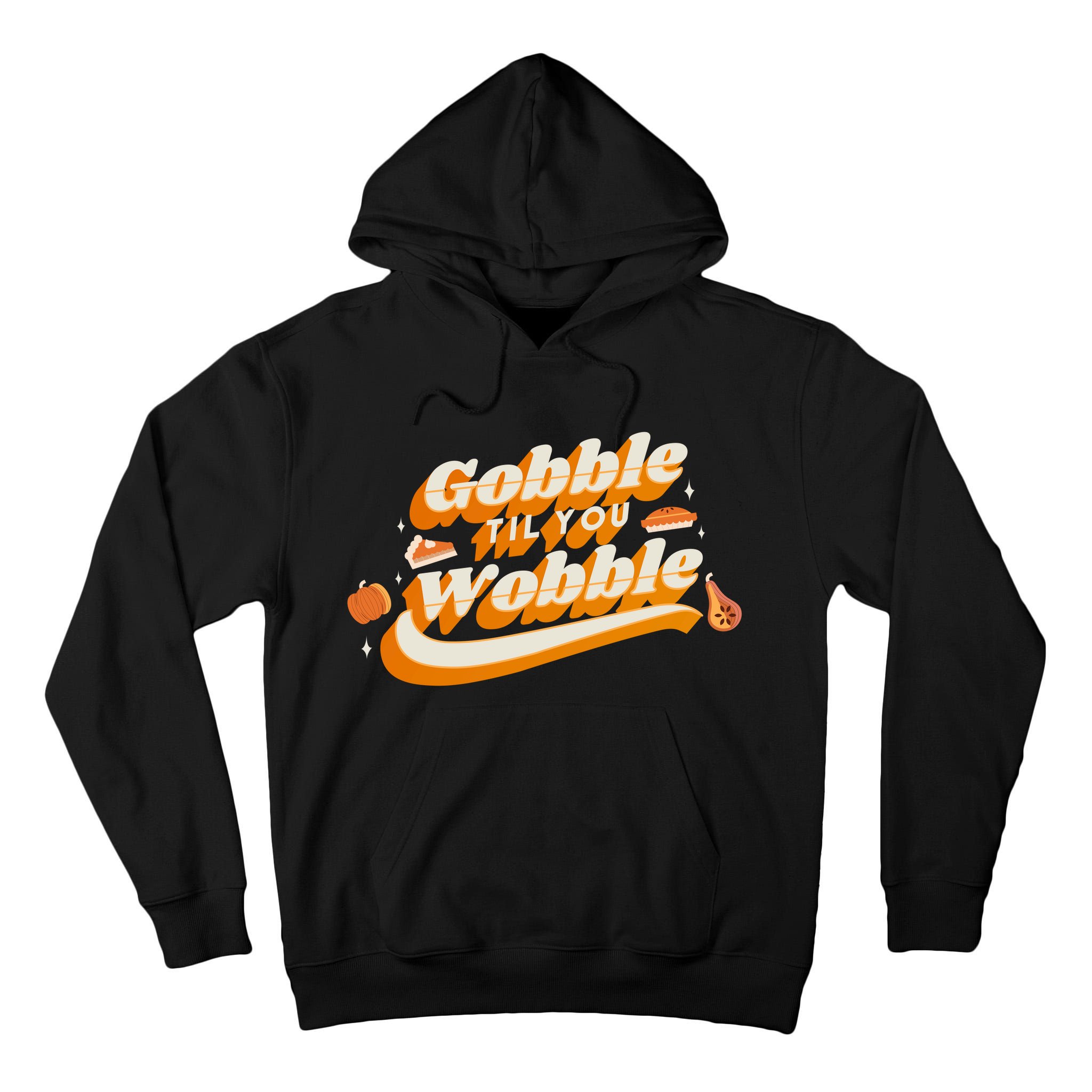 Gobble Til You Wobble Funny Thanksgiving Tall Hoodie