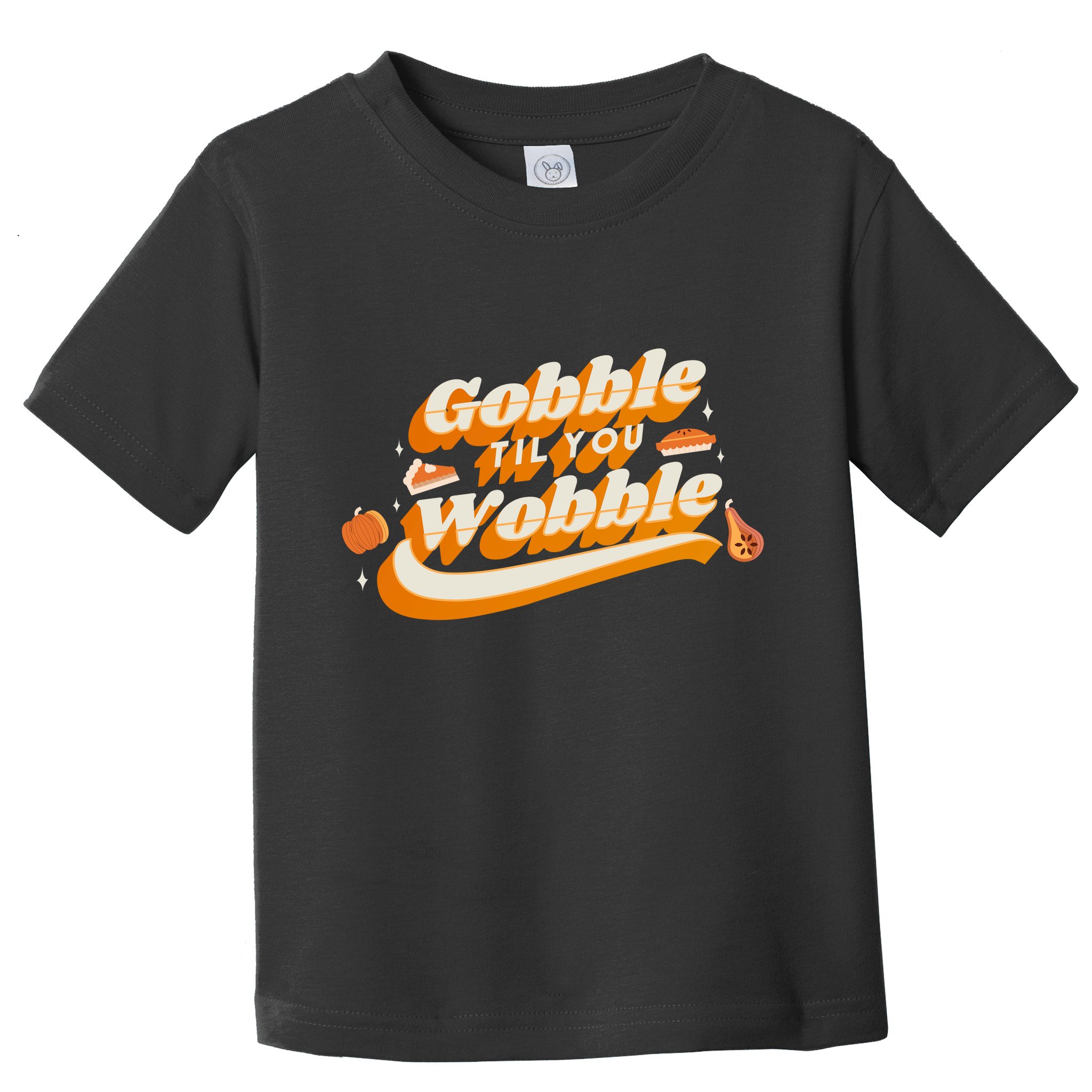 Gobble Til You Wobble Funny Thanksgiving Toddler T-Shirt