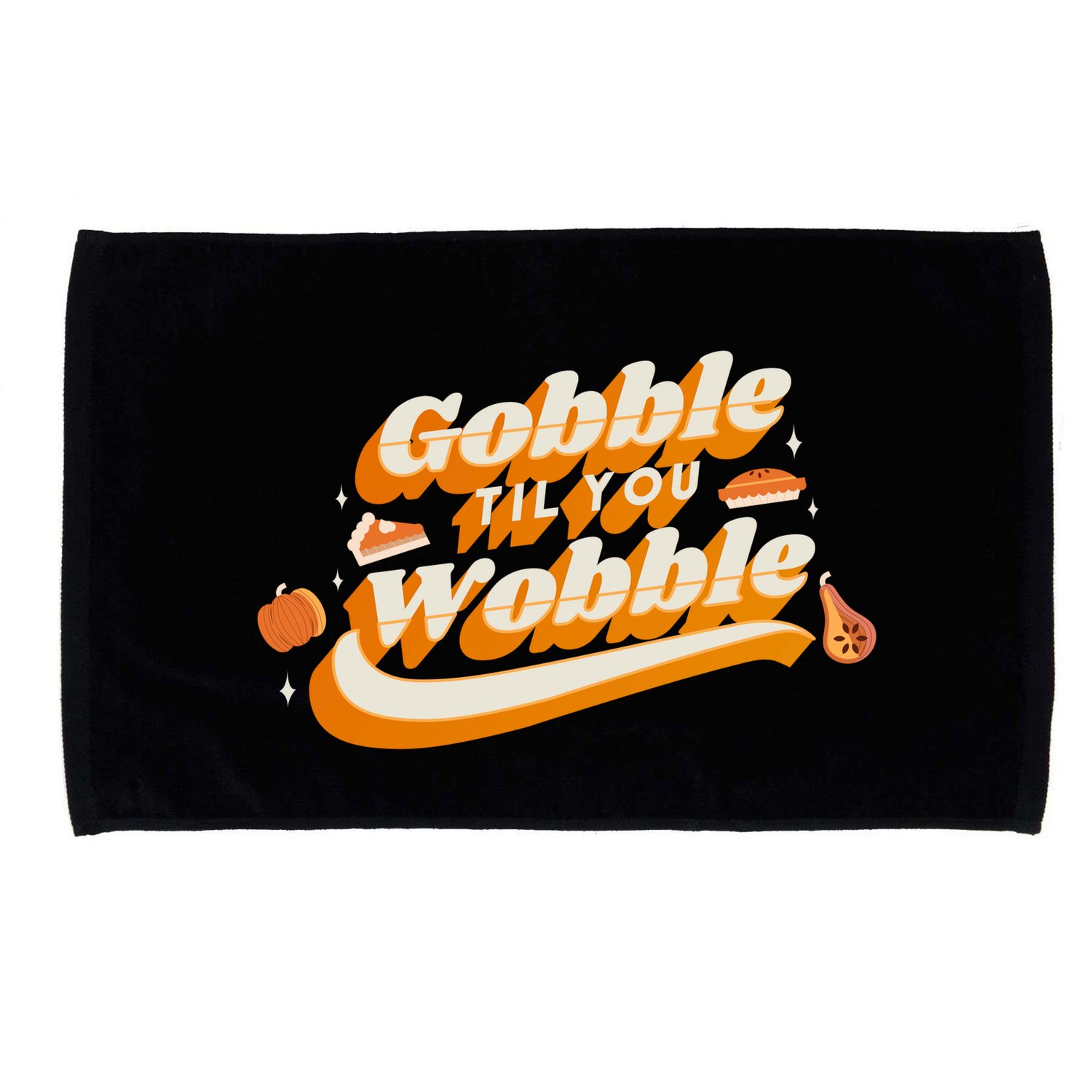 Gobble Til You Wobble Funny Thanksgiving Microfiber Hand Towel