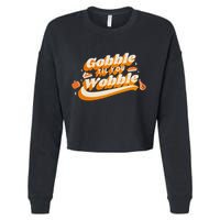 Gobble Til You Wobble Funny Thanksgiving Cropped Pullover Crew