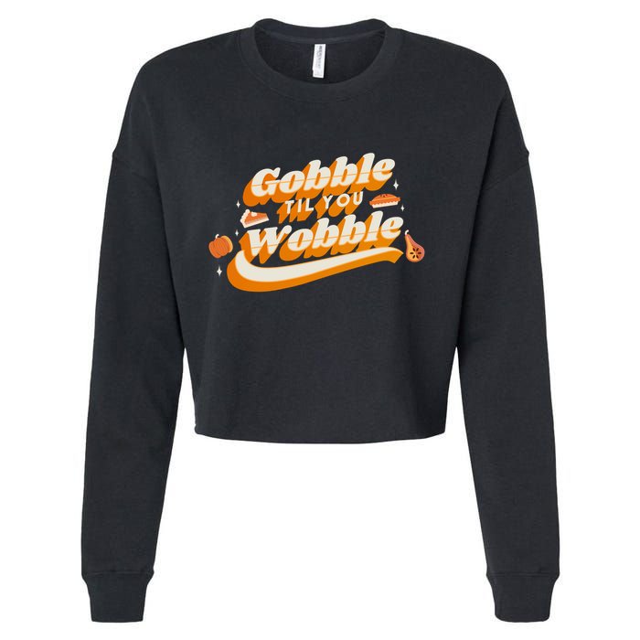 Gobble Til You Wobble Funny Thanksgiving Cropped Pullover Crew