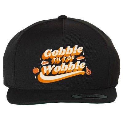 Gobble Til You Wobble Funny Thanksgiving Wool Snapback Cap