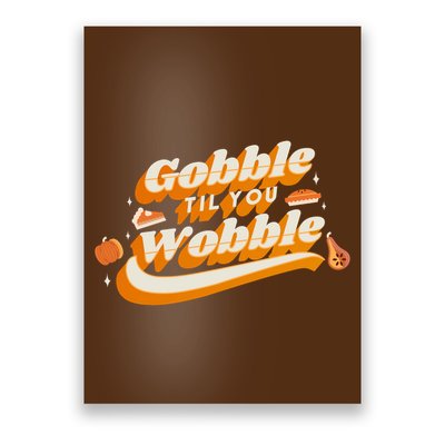 Gobble Til You Wobble Funny Thanksgiving Poster