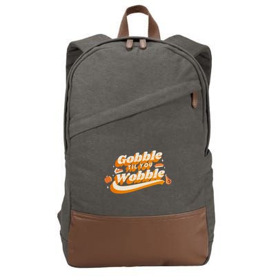 Gobble Til You Wobble Funny Thanksgiving Cotton Canvas Backpack