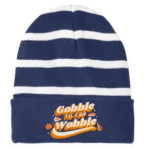 Gobble Til You Wobble Funny Thanksgiving Striped Beanie with Solid Band