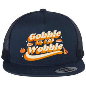 Gobble Til You Wobble Funny Thanksgiving Flat Bill Trucker Hat