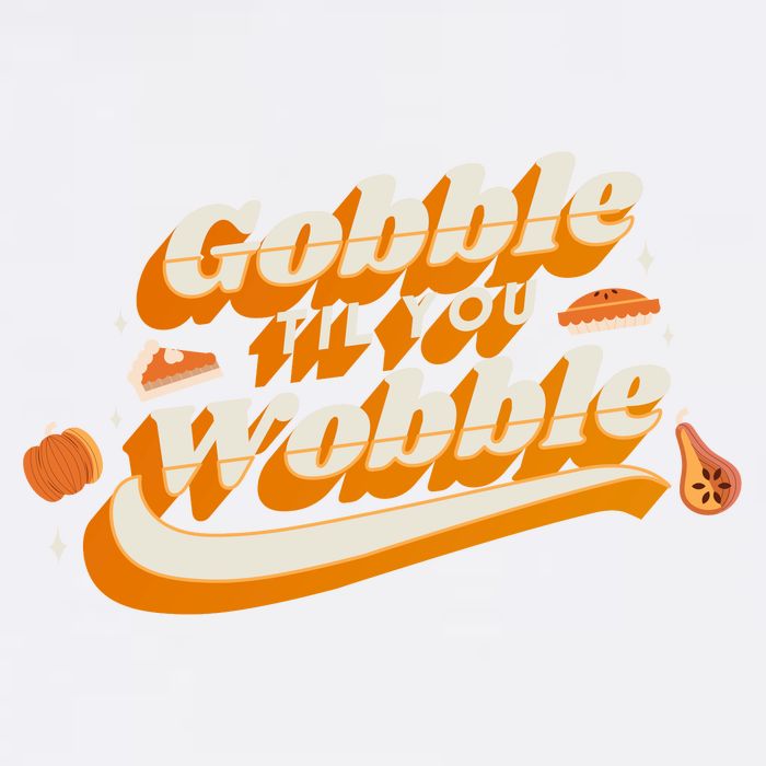 Gobble Til You Wobble Funny Thanksgiving Garment-Dyed Sweatshirt