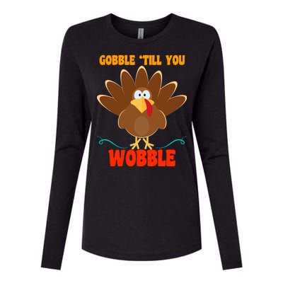 Gobble Till You Wobble Womens Cotton Relaxed Long Sleeve T-Shirt