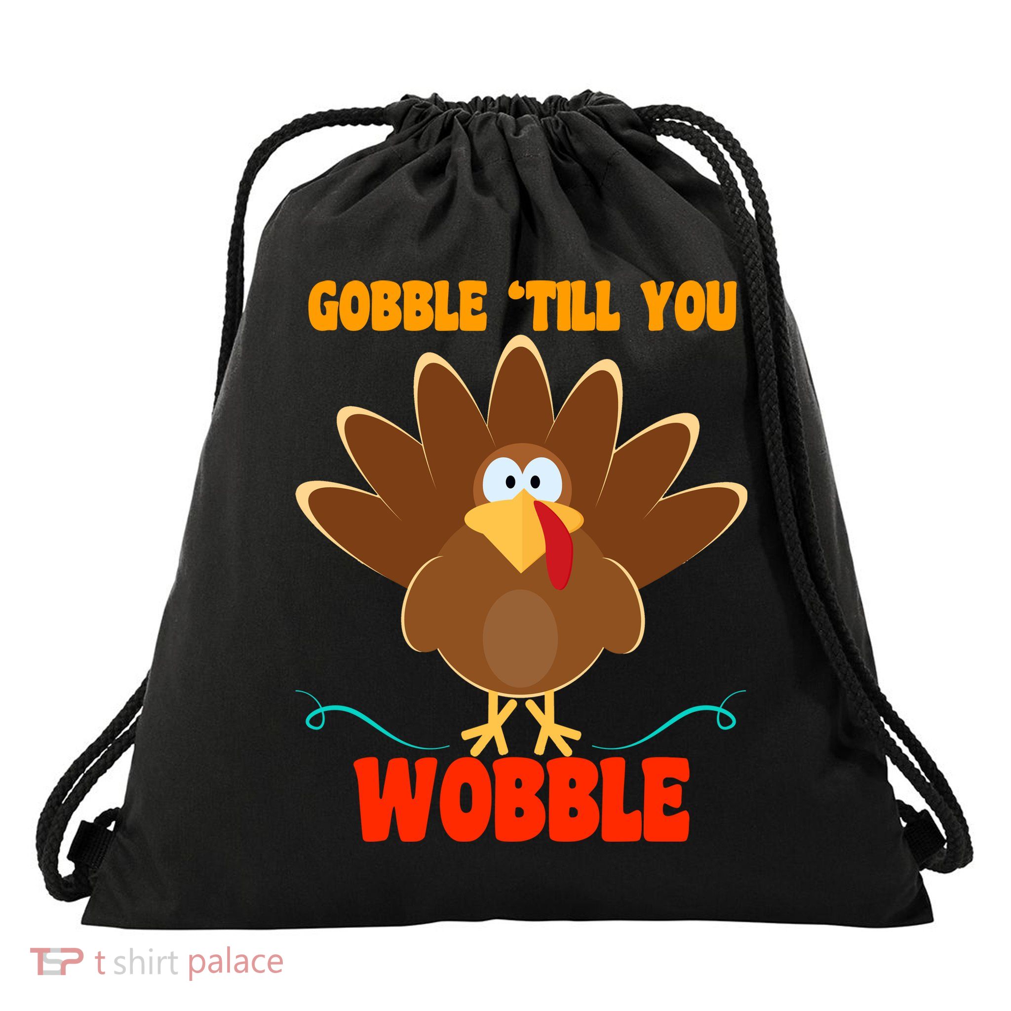 Gobble Till You Wobble Drawstring Bag