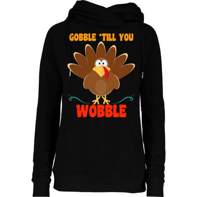 Gobble Till You Wobble Womens Funnel Neck Pullover Hood