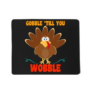 Gobble Till You Wobble Mousepad