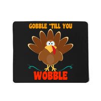 Gobble Till You Wobble Mousepad