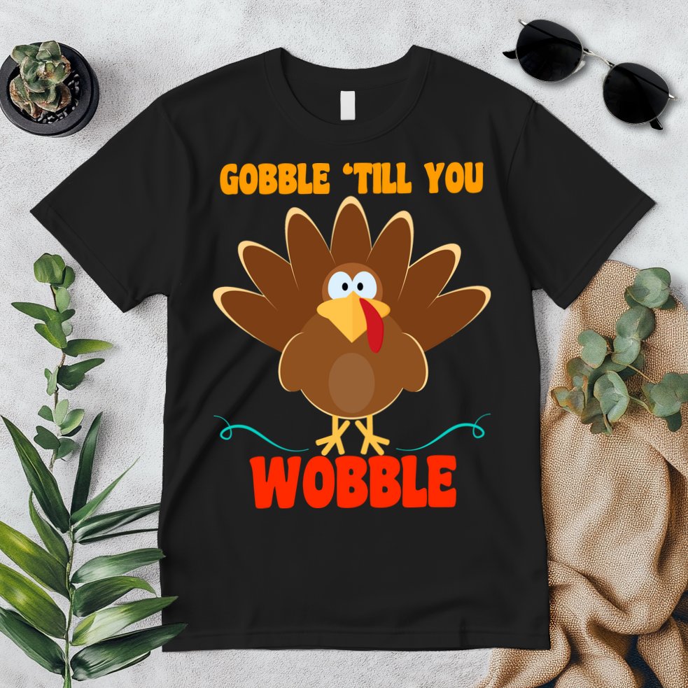 Gobble Till You Wobble Premium T-Shirt