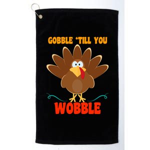 Gobble Till You Wobble Platinum Collection Golf Towel