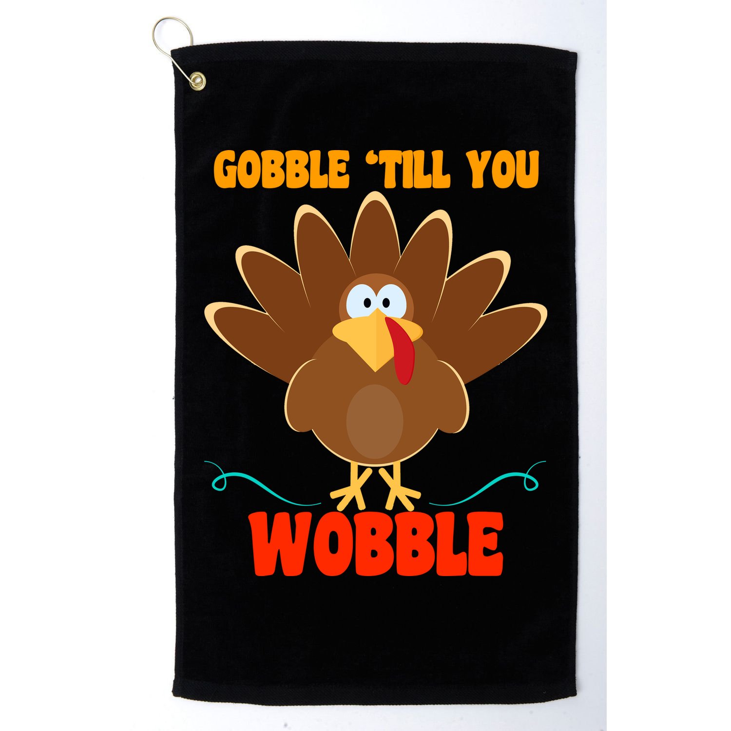 Gobble Till You Wobble Golf Towel