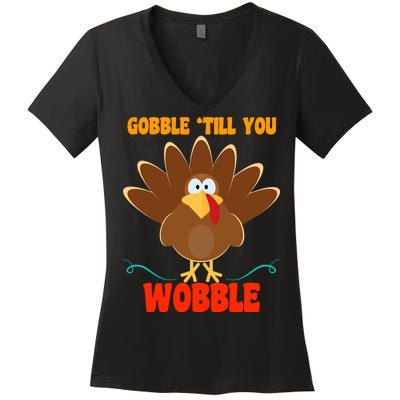 Gobble Till You Wobble Women's V-Neck T-Shirt