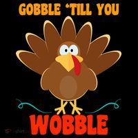 Gobble Till You Wobble Zip Tote Bag