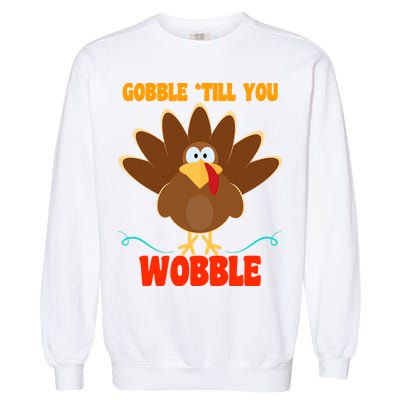 Gobble Till You Wobble Garment-Dyed Sweatshirt