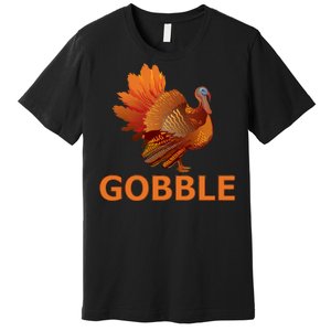 Gobble Turkey Thanksgiving Premium T-Shirt