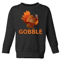 Gobble Turkey Thanksgiving Toddler Sweatshirt