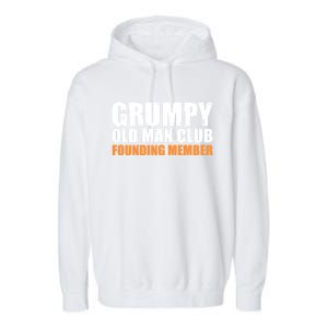 Grumpy Old Club Founding Member Funny Father Grandfather Gift Garment-Dyed Fleece Hoodie