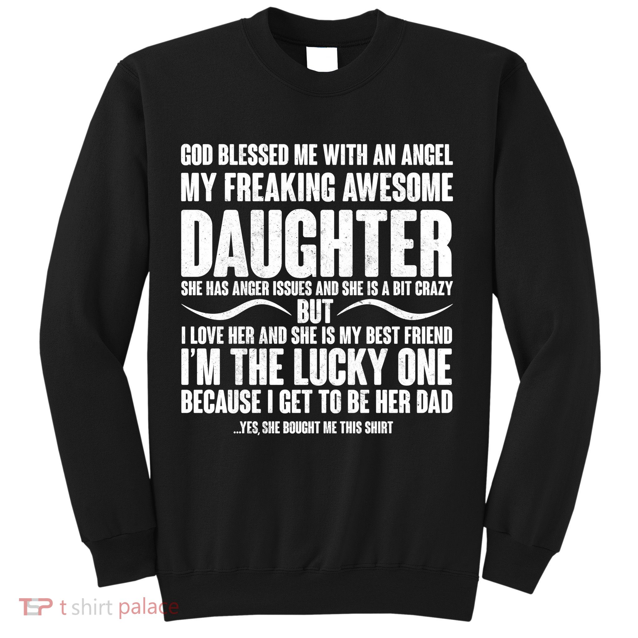 God Blessed Me With An Angel My Awesome Daughter Sweatshirt