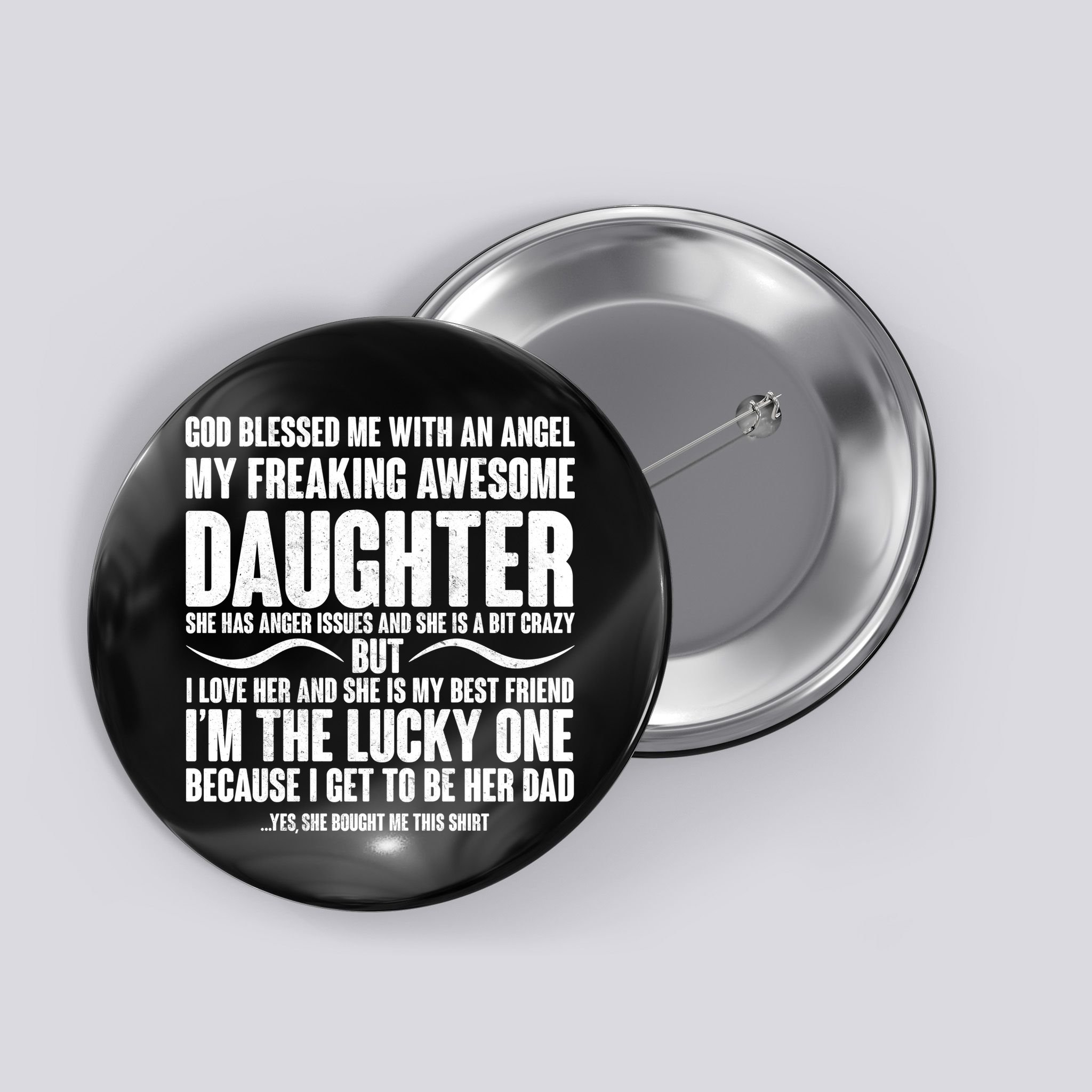 God Blessed Me With An Angel My Awesome Daughter Button