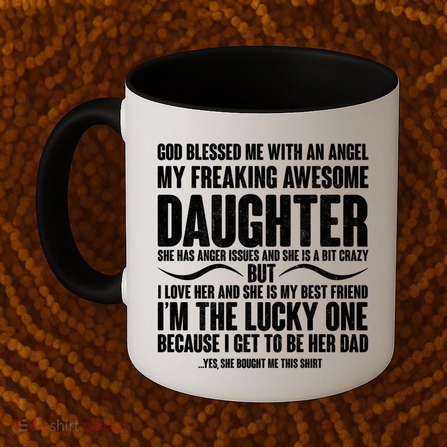 God Blessed Me With An Angel My Awesome Daughter Mug