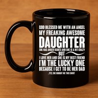 God Blessed Me With An Angel My Awesome Daughter 11oz C Handle Ceramic Mug