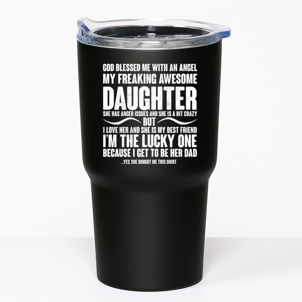 God Blessed Me With An Angel My Awesome Daughter Tumbler