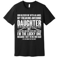 God Blessed Me With An Angel My Awesome Daughter Premium T-Shirt