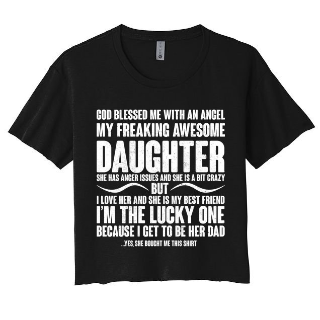 God Blessed Me With An Angel My Awesome Daughter Crop Top