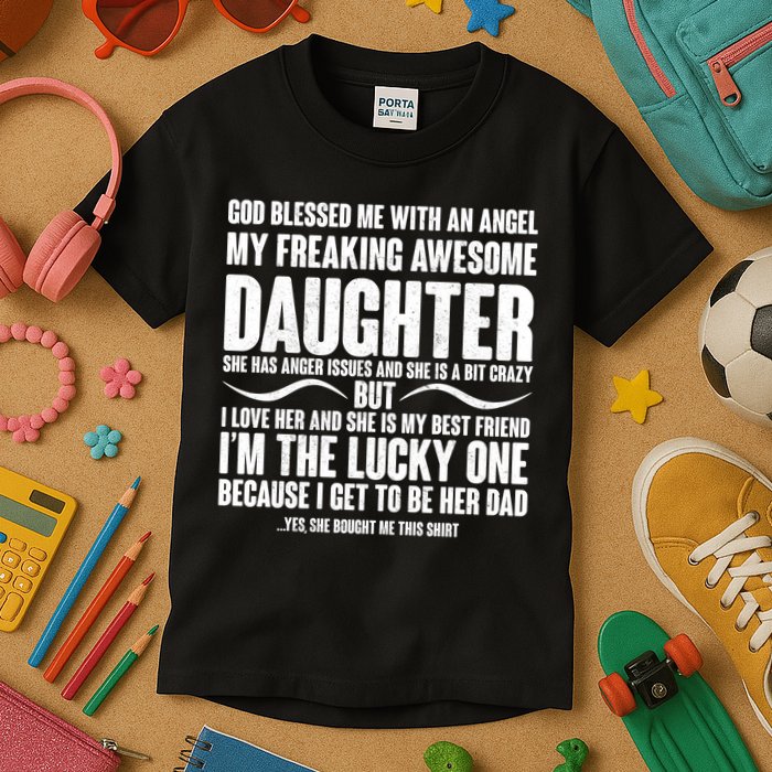 God Blessed Me With An Angel My Awesome Daughter Kids T-Shirt