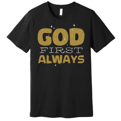 God First Always Premium T-Shirt