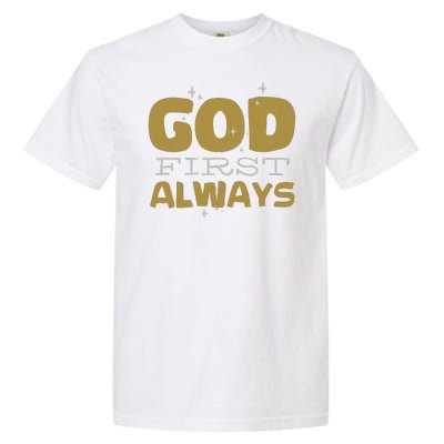 God First Always Garment-Dyed Heavyweight T-Shirt