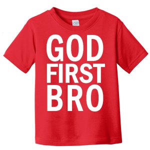 God First Bro Christian Toddler T-Shirt