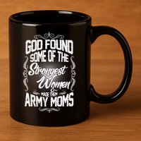 God Found Strong Army Moms 11oz C Handle Ceramic Mug